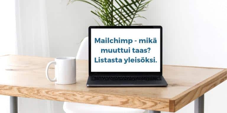 Mailchimpin muutokset: listasta yleisöksi