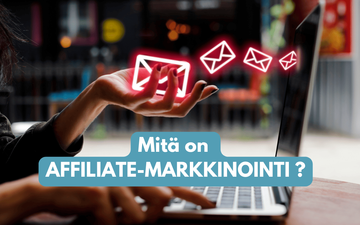 Mitä on Affiliate-markkinointi?